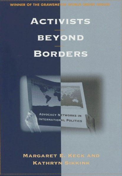 Book cover of Activists Beyond Borders: Advocacy Networks in International Politics by Kathryn Sikkink Book cover of Activists Beyond Borders: Advocacy Networks in International Politics by Kathryn Sikkink